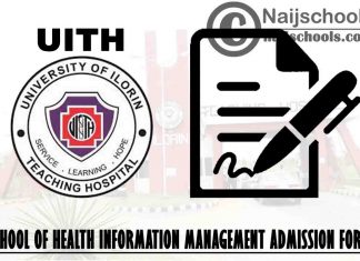 University of Ilorin Teaching Hospital (UITH) 2021/2022 School of Health Information Management Admission Form | APPLY NOW