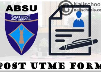 Abia State University (ABSU) Post UTME Form for 2021/2022 Academic Session | APPLY NOW