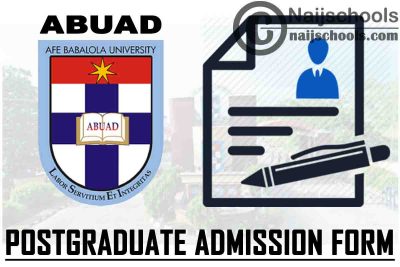 Afe Babalola University (ABUAD) Postgraduate Admission Form for 2021/2022 Academic Session | APPLY NOW