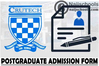 Cross River University of Technology (CRUTECH) Postgraduate Admission Form for 2021/2022 Academic Session | APPLY NOW