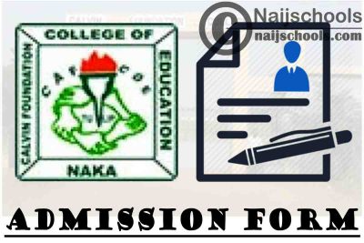 Calvin Foundation College of Education Naka Admission Form 2021/2022 Academic Session | APPLY NOW