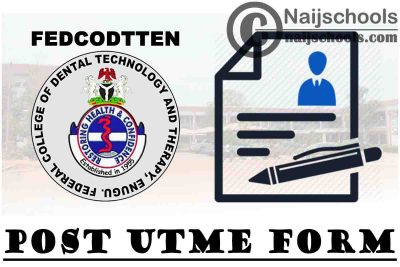 Federal College of Dental Technology and Therapy Enugu (FEDCODTTEN) 2021/2022 Post UTME Form | APPLY NOW