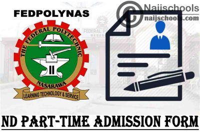 Federal Polytechnic Nasarawa (FEDPOLYNAS) ND Part-Time Admission Form for 2021/2022 Academic Session | CHECK NOW