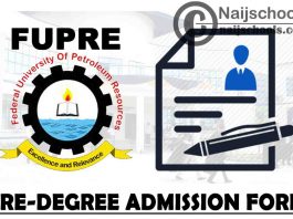 Federal University of Petroleum Resources Effurun (FUPRE) 2021/2022 Pre-Degree Admission Form | APPLY NOW