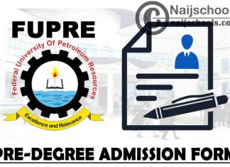Federal University of Petroleum Resources Effurun (FUPRE) 2021/2022 Pre-Degree Admission Form | APPLY NOW