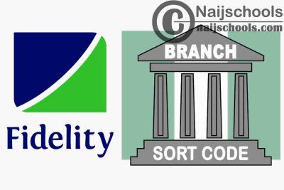 Full List of Fidelity Bank Branches and their Respective Sort Codes in Nigeria