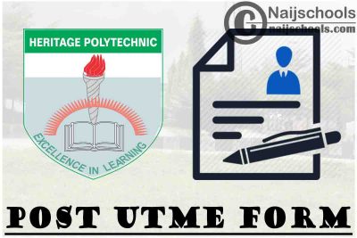 Heritage Polytechnic Post UTME (ND Admission) Form for 2021/2022 Academic Session | APPLY NOW