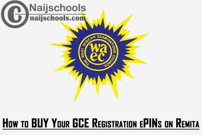 How to BUY Your WAEC GCE 2022 Registration ePINs on Remita
