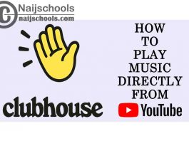 How to Play Music Directly from YouTube on Clubhouse App