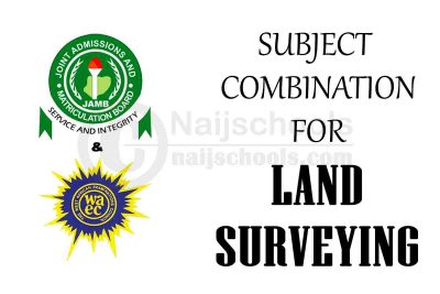 JAMB and WAEC Subject Combination for Land Surveying