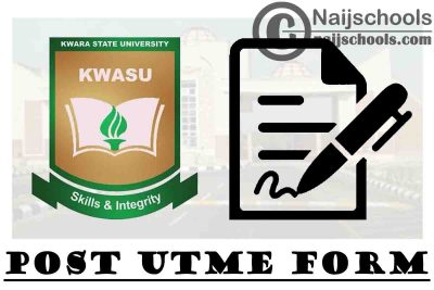 Kwara State University (KWASU) Post UTME Form for 2021/2022 Academic Session | APPLY NOW