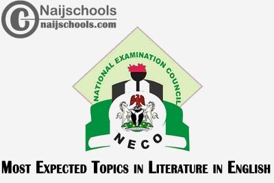 Most Expected Topics in 2023 NECO Literature in English SSCE & GCE | CHECK NOW