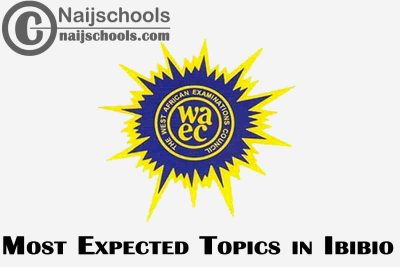 Most Expected Topics in 2023 WAEC Ibibio SSCE & GCE | CHECK NOW