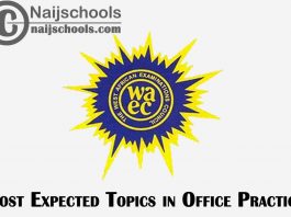 Most Expected Topics in 2023 WAEC Office Practice SSCE & GCE | CHECK NOW