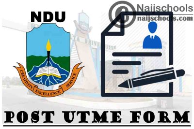 Niger Delta University (NDU) Post UTME Screening Form for 2021/2022 Academic Session | APPLY NOW