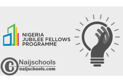 Nigeria Jubilee Fellows Programme (NJFP) 2021 for Nigerian University Graduates | APPLY NOW