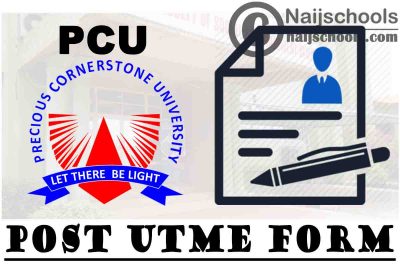 Precious Cornerstone University (PCU) Post UTME Screening Form for 2021/2022 Academic Session | APPLY NOW