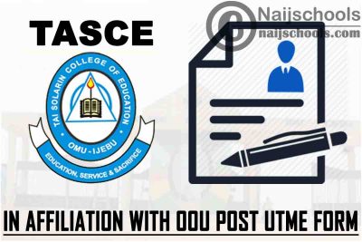 TASCE in Affiliation with OOU Post UTME Form for 2021/2022 Academic Session | APPLY NOW