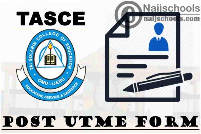 Tai Solarin College of Education (TASCE) Post UTME Form for 2021/2022 Academic Session | APPLY NOW