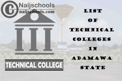 Full List of Technical Colleges in Adamawa State Nigeria