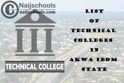 Full List of Technical Colleges in Akwa Ibom State Nigeria