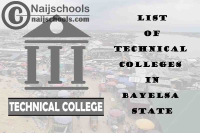 Full List of Technical Colleges in Bayelsa State Nigeria