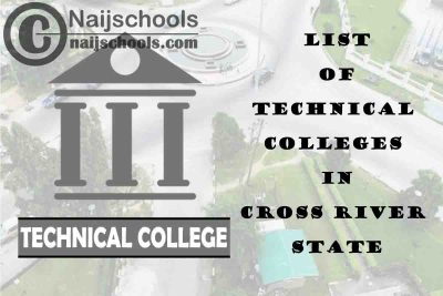 Full List of Technical Colleges in Cross River State Nigeria
