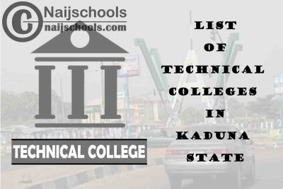 Full List of Technical Colleges in Kaduna State Nigeria