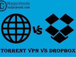 Torrent VPN vs Dropbox; Check to See their Comparison & Know Which is Better