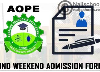 Adeseun Ogundoyin Polytechnic Eruwa (AOPE) HND Weekend Admission Form for 2021/2022 Academic Session | APPLY NOW