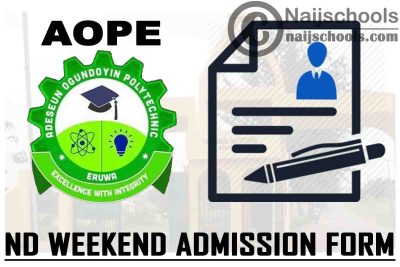 Adeseun Ogundoyin Polytechnic Eruwa (AOPE) ND Weekend Admission Form for 2021/2022 Academic Session | APPLY NOW