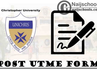 Christopher University Post UTME Form for 2021/2022 Academic Session | APPLY NOW