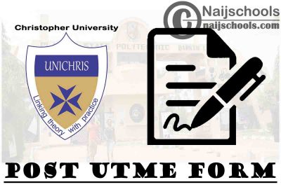 Christopher University Post UTME Form for 2021/2022 Academic Session | APPLY NOW
