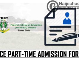 Federal College of Education (Technical) (FCET) Omoku NCE Part-Time Admission Form for 2021/2022 Academic Session | APPLY NOW