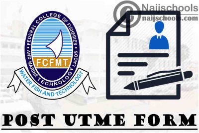 Federal College of Fisheries and Marine Technology (FCFMT) Post UTME (ND Admission) Form for 2021/2022 Academic Session | APPLY NOW