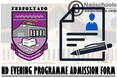 Federal Polytechnic Ado-Ekiti (FEDPOLYADO) ND Evening Programme Admission Form for 2021/2022 Academic Session | APPLY NOW
