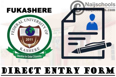 Federal University of Kashere (FUKASHERE) Direct Entry Form for 2021/2022 Academic Session | CHECK NOW