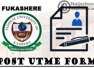 Federal University of Kashere (FUKASHERE) Post UTME Form for 2021/2022 Academic Session | CHECK NOW