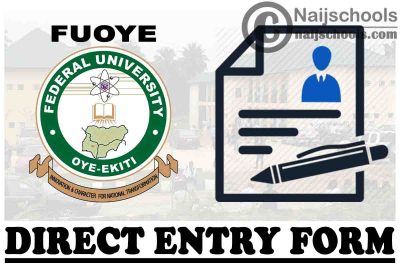 Federal University of Oye Ekiti (FUOYE) Direct Entry Screening Form for 2021/2022 Academic Session | APPLY NOW