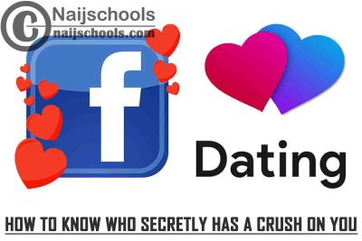 How to Know Who Secretly Has a Crush on You on Facebook Dating