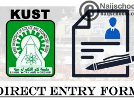 Kano University of Science and Technology (KUST) Wudil Direct Entry Screening Form for 2021/2022 Academic Session | APPLY NOW