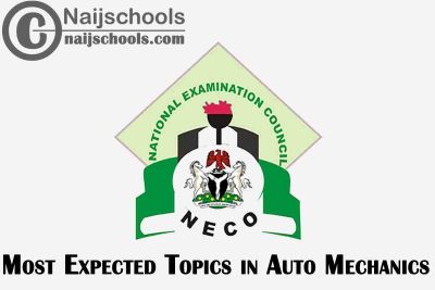 Most Expected Topics in 2023 NECO Auto Mechanics SSCE & GCE | CHECK NOW