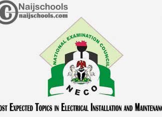 Most Expected Topics in 2023 NECO Electrical Installation and Maintenance SSCE & GCE | CHECK NOW