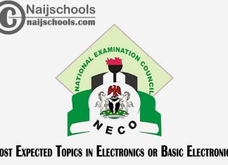 Most Expected Topics in 2022 NECO Electronics or Basic Electronics SSCE & GCE | CHECK NOW