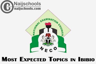 Most Expected Topics in 2023 NECO Ibibio SSCE & GCE | CHECK NOW