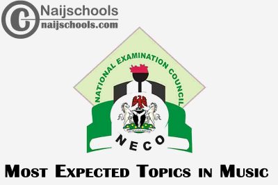 Most Expected Topics in 2023 NECO Music SSCE & GCE | CHECK NOW
