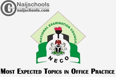 Most Expected Topics in 2023 NECO Office Practice SSCE & GCE | CHECK NOW