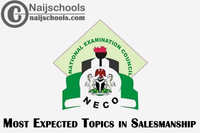 Most Expected Topics in 2023 NECO Salesmanship SSCE & GCE | CHECK NOW
