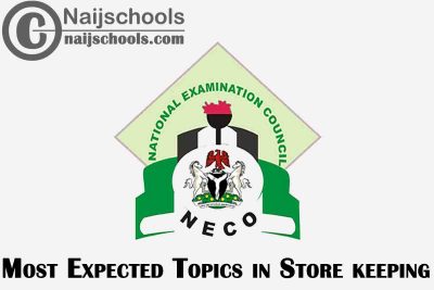 Most Expected Topics in 2022 NECO Store Keeping SSCE & GCE | CHECK NOW