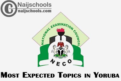 Most Expected Topics in 2023 NECO Yoruba SSCE & GCE | CHECK NOW